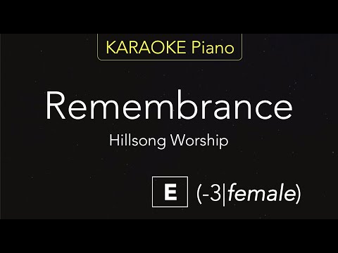 Remembrance - Hillsong Worship (KARAOKE Piano) [E]