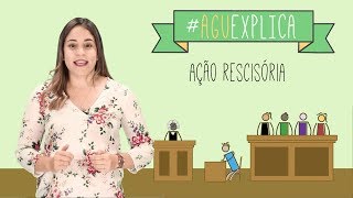 AGU Explica - Ação Rescisória