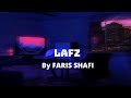 LAFZ - Faris Shafi - Lyrical Video