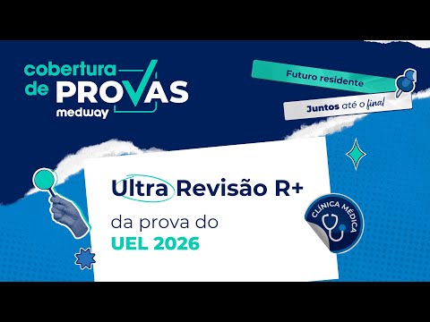 Ultra Revisão da prova da UEL | R+ de Clínica Médica | ⁨Medway Residência Médica