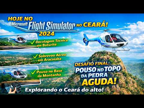 De Baturité à Pedra Aguda Voo Incrível por Aracoiaba Ceará  no MSFS 2024
