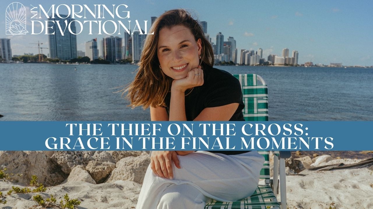 The Thief on the Cross: Grace in the Final Moments
