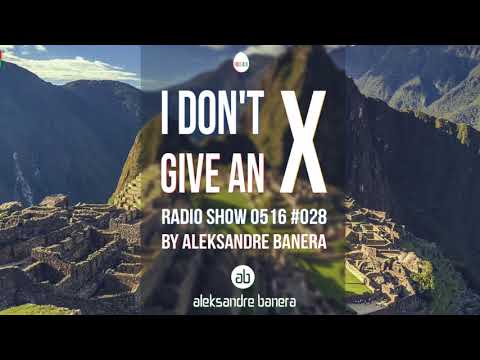 [IDGAX028] I Don't Give An X radio show by Aleksander Great aka Aleksandre Banera