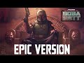 Star Wars The Book Of Boba Fett Theme EPIC ORCHESTRAL VERSION