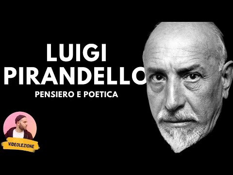 LUIGI PIRANDELLO - thought and poetics