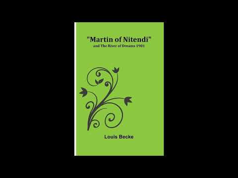 Martin of Nitendi; and The River of Dreams 1901 by Louis Becke — free full audiobook