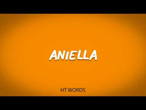 How to pronounce ANIELLA