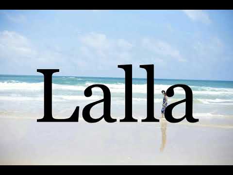 How To Pronounce Lalla🌈🌈🌈🌈🌈🌈Pronunciation Of Lalla