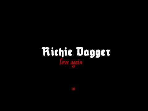 Richie Dagger - Love again - New album III out on September 20th 2018