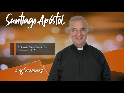 Santiago Apóstol - Padre Ángel Espinosa de los Monteros