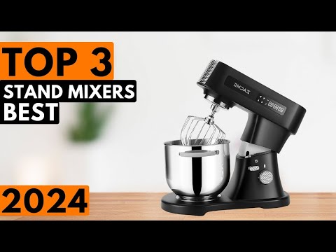 Top 3 BEST Stand Mixers of 2024