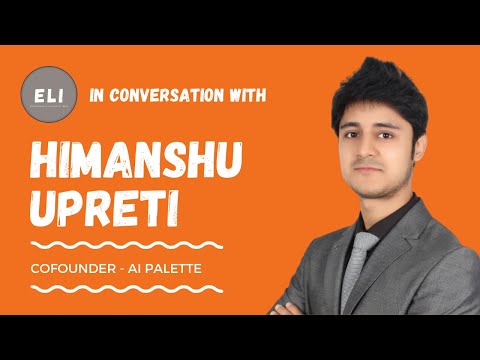 ELI-79 | Himanshu Upreti (Co-Founder & CTO of Ai Palette - YouTube