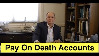 POD Pay on Death Accounts