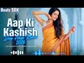 Beats SRK Aap Ki Kashish Version 2 0 Deep House Mix Song