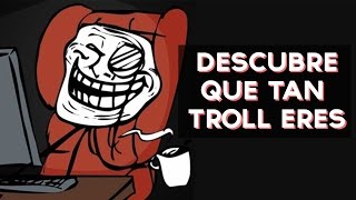 Eres muy troll? Descubre que tan troll eres con este divertido test! ↠↠ ¡No te olvides de suscribirte para no perderte ningún test!