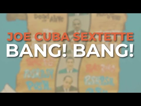 Joe Cuba Sextette - Bang! Bang! (Audio Oficial)