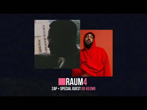 RAUM4 - !ZAP mit Special Guest: OG Keemo (AHZUMJOT @ TWITCH)