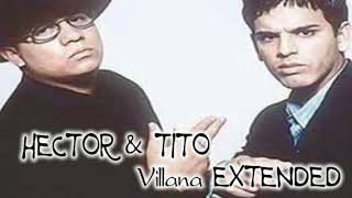 Hector &amp; Tito - Villana (Extended)