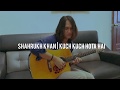 Kuch Kuch Hota Hai | Shahrukh Khan - Fingerstyle Cover - Anwar Amzah (guitar)