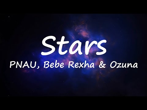 PNAU, Bebe Rexha & Ozuna - Stars (Lyrics Video)