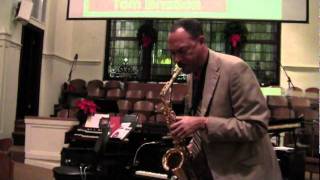 O Come All Ye Faithful, Tom Braxton, Advent of Jazz at St. Paul UMC, Dallas, Texas.mpg