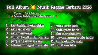 Download lagu Full Album 💥 Musik Reggae Terbaru 2026 - kembalilah kekasihku - aku sadar diri - aku menyesal mp3