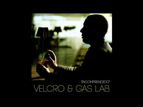 Velcro & Gas Lab "Incomprendido"