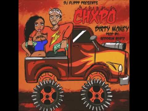 Chxpo -  Dirty Money prod  Red Drum Hosted By Dj Flippp