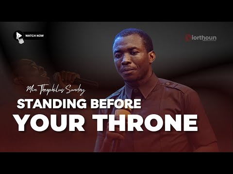 STANDING BEFORE YOUR THRONE (GLORY SONG) || MIN THEOPHILUS SUNDAY || THERE ARE NO WORDS TO SAY