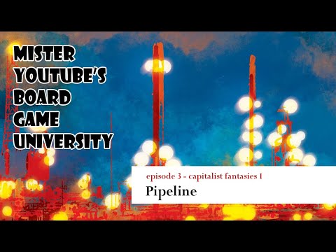 mister youtube's board game university - Pipeline