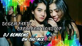 Download lagu Dugem Breakbeat Lagi Syantik 2018 Nonstop - [ DJ BEMBENG ON THE MIX™ ] mp3