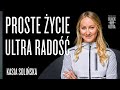 #31 Katarzyna Solińska - proste życie, ultra radość #31 Katarzyna Solińska - proste życie, ultra radość