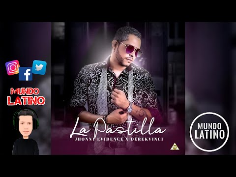 LA PASTILLA - Jhonny Evidence · DerekVinci (Bachata 2022🌍)