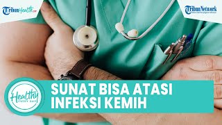 Apakah Sunat Bisa Obati Infeksi Saluran Kemih? Kenali Penyebab dan Gejala yang Kerap Disepelekan