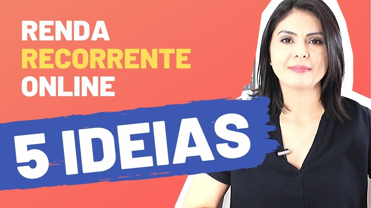 5 IDEIAS DE RENDA RECORRENTE NA INTERNET - RENDA EXTRA PASSIVA E ATIVA ONLINE