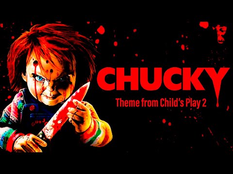 Chucky Theme - Child’s Play 2