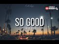 So Good (lyrics) by: | B.O.B |