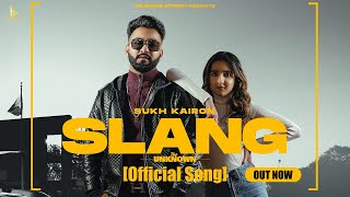SLANG The Unknown [Official Song]| Sukh Kairon | Benny Bhoday | Ice burns studio | New Punjabi Songs