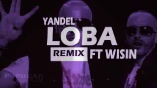 Loba - Yandel Ft Wisin (Oficial Remix)