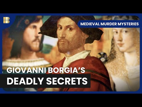 The Gruesome Death of Giovanni Borgia - Medieval Murder Mysteries - S01 EP06 - History Documentary
