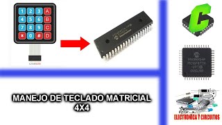 27.- CURSO MICROCONTROLADORES PIC - MANEJO DE TECLADO MATRICIAL 4X4