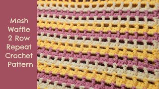 Mesh Waffle 2 Row Repeat Crochet Pattern | Crochet Stitches