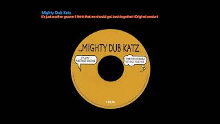 Mighty Dub Katz - It's just another groove (Original version)