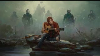 Ellie&#39;s Song (Through the Valley - Lyrics) - The Last Of Us Part II