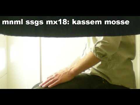 mnml ssgs mx18: Kassem Mosse