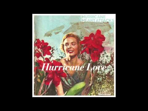 Hurricane Heart Attacks - Hurricane Love 2011 (Full Album)