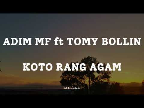 ADIM MF ft TOMY BOLLIN  - KOTO RANG AGAM || LIRIK LAGU MINANG