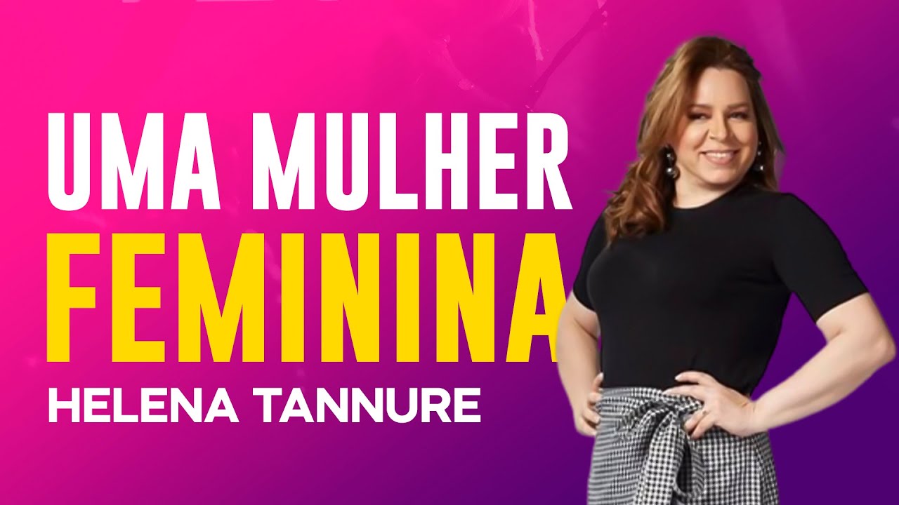 Helena Tannure | SIMPLESMENTE MULHER DE DEUS