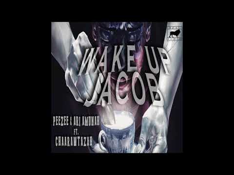(REAL JUDAH) Wake Up Jacob- Peezee & Ari Amunah ft. Chaarawtazah