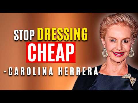 Carolina Herrera Reveals 7 Mistakes Ruining Your Style